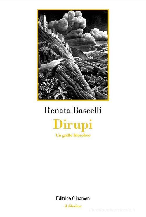 Dirupi. Un giallo filosofico di Renata Bascelli edito da Clinamen
