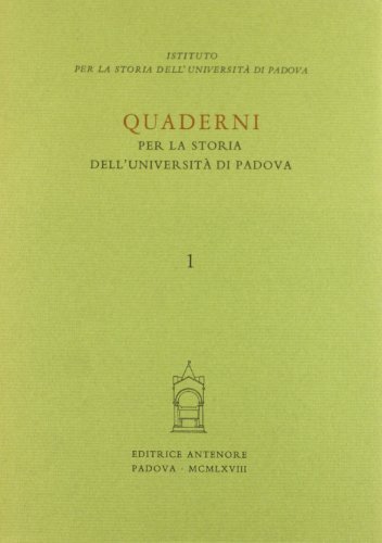 Quaderni per la storia dell'Università di Padova vol.1 edito da Antenore