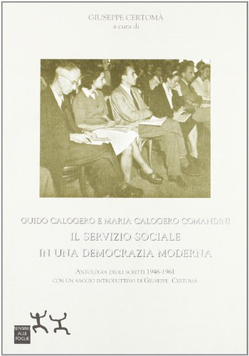Guido Calogero e Maria Calogero Comandini. Il servizio sociale in una nuova democrazia moderna edito da Sensibili alle Foglie