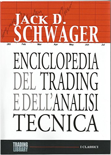 Enciclopedia del trading e dell'analisi tecnica di Schwager Jack D. edito da Trading Library