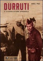 Durruti e la rivoluzione spagnola. Con DVD di Abel Paz edito da BFS Edizioni