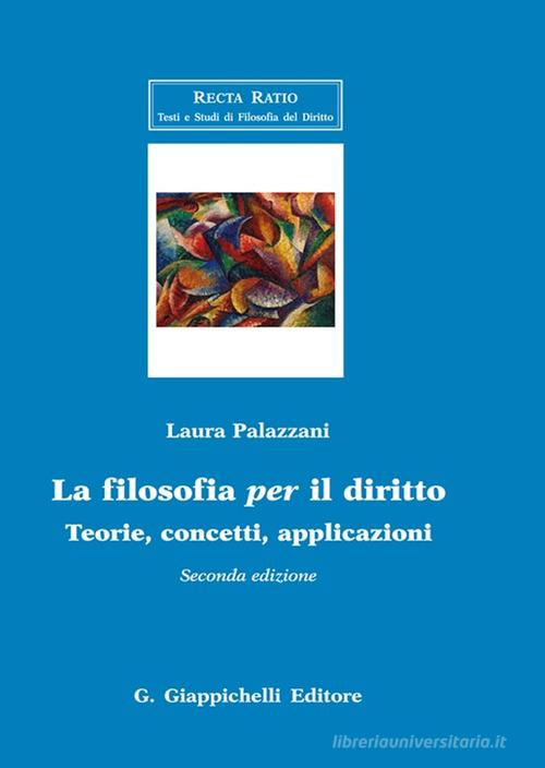 La filosofia per il diritto. Teorie, concetti, applicazioni di Laura Palazzani edito da Giappichelli