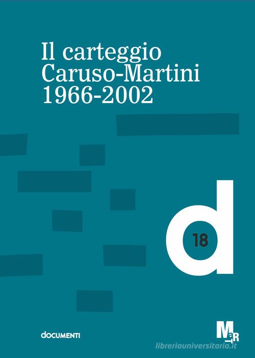 Il carteggio Caruso-Martini. 1966-2002 edito da Mart