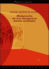 Memorie di un sergente delle milizie di Manuel A. de Almeida edito da Edizioni Arcoiris