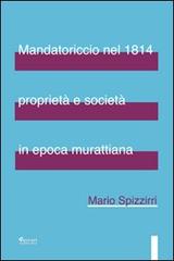Mandatoriccio nel 1814 proprietà e società in epoca murattiana di Mario Spizzirri edito da Ferrari Editore