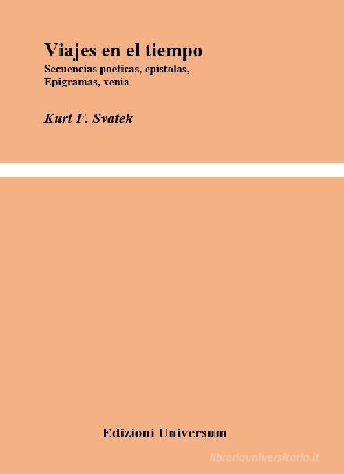 Viajes en el tiempo di Kurt F. Svatek edito da Edizioni Universum