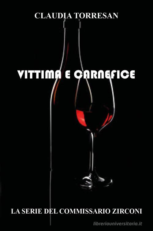 Vittima e carnefice. La serie del commissario Zirconi di Claudia Torresan edito da Youcanprint