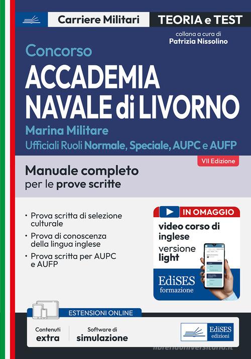 Concorso Accademia Navale di Livorno-Marina Militare. Manuale completo per le prove scritte. Con contenuti extra. Con software di simulazione edito da Edises professioni & concorsi