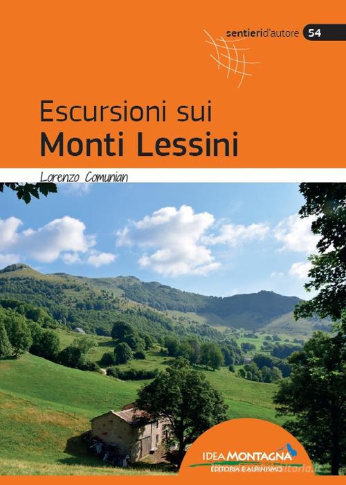 Escursioni sui monti Lessini di Lorenzo Comunian edito da Idea Montagna Edizioni
