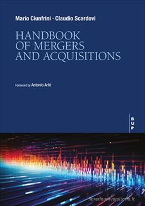 Handbook of mergers and acquisitions di Mario Ciunfrini, Claudio Scardovi edito da Bocconi University Press