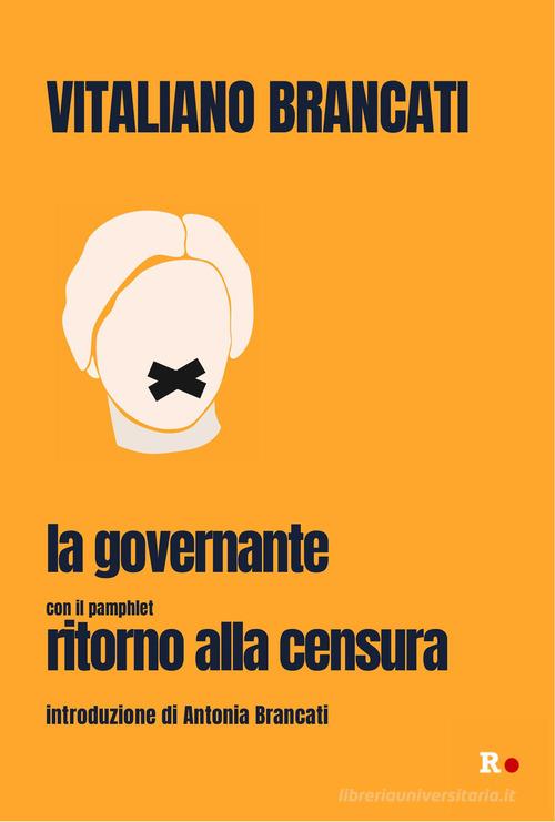 La governante. Con il pamphlet «Ritorno alla censura» di Vitaliano Brancati edito da Rogas