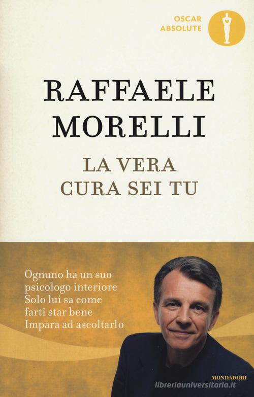 La vera cura sei tu di Raffaele Morelli - 9788804703433 in