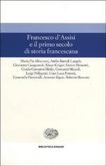 Francesco d'Assisi e il primo secolo di storia francescana edito da Einaudi