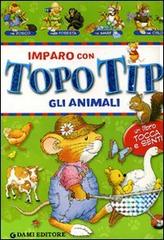 Imparo con Topo Tip. Gli animali di Anna Casalis edito da Dami Editore