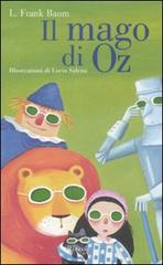 Il mago di Oz. Ediz. illustrata di L. Frank Baum edito da Rizzoli