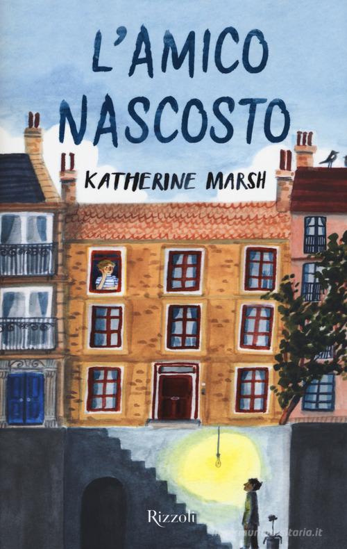 L' amico nascosto di Katherine Marsh edito da Rizzoli