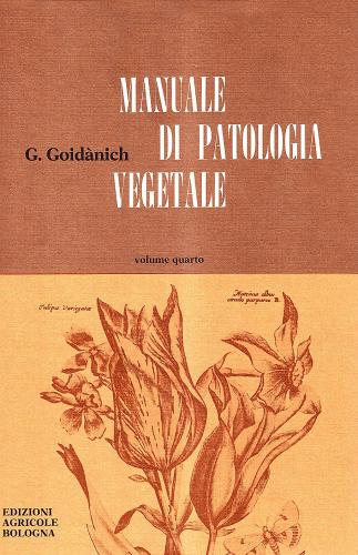 Manuale di patologia vegetale vol.4 di Gabriele Goidànich edito da Il Sole 24 Ore Edagricole