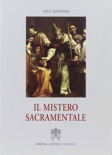 Il mistero sacramentale di Paul Haffner edito da Libreria Editrice Vaticana
