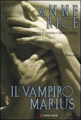 Il vampiro Marius di Anne Rice edito da Longanesi