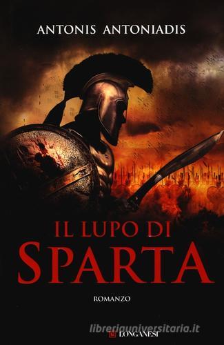 Il lupo di Sparta di Antonis Antoniadis edito da Longanesi
