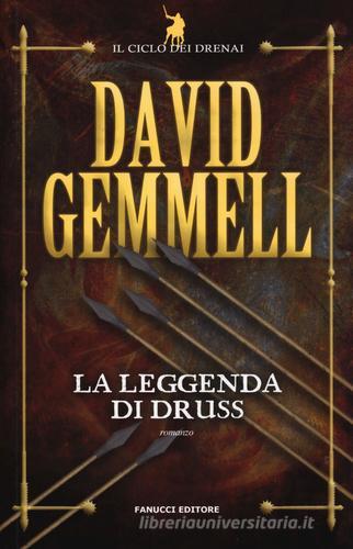 La leggenda di Druss. Il ciclo dei Drenai vol.6 di David Gemmell edito da Fanucci