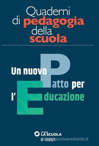 Quaderni di pedagogia della scuola. Un nuovo patto per l'educazione edito da La Scuola SEI