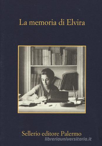 La memoria di Elvira edito da Sellerio Editore Palermo