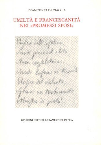 Umiltà e francescanità nei «Promessi sposi» di Francesco Di Ciaccia edito da Giardini