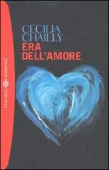 Era dell'amore di Cecilia Chailly edito da Bompiani