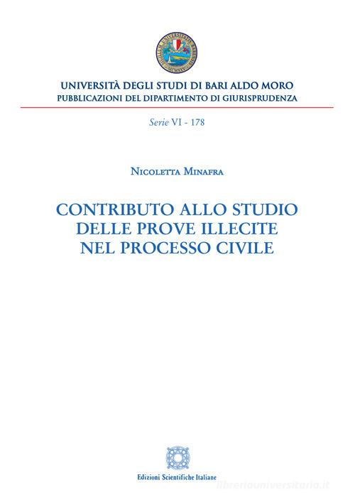 Contributo allo studio delle prove illecite nel processo civile di Nicoletta Minafra edito da Edizioni Scientifiche Italiane