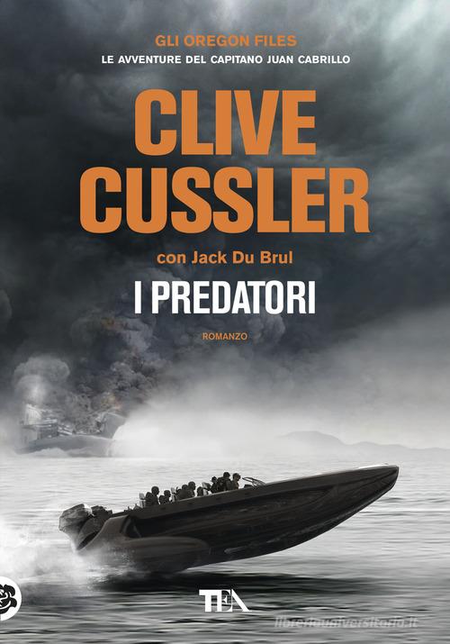 I predatori di Clive Cussler, Jack Du Brul edito da TEA