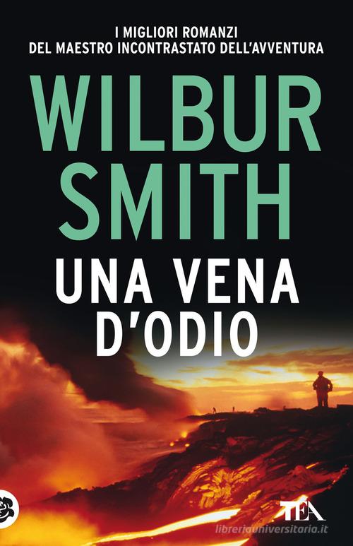 Libro Una vena d'odio di Wilbur Smith SuperTEA di TEA