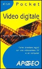 Video digitale pocket di Arturo Rosetto Ajello edito da Apogeo