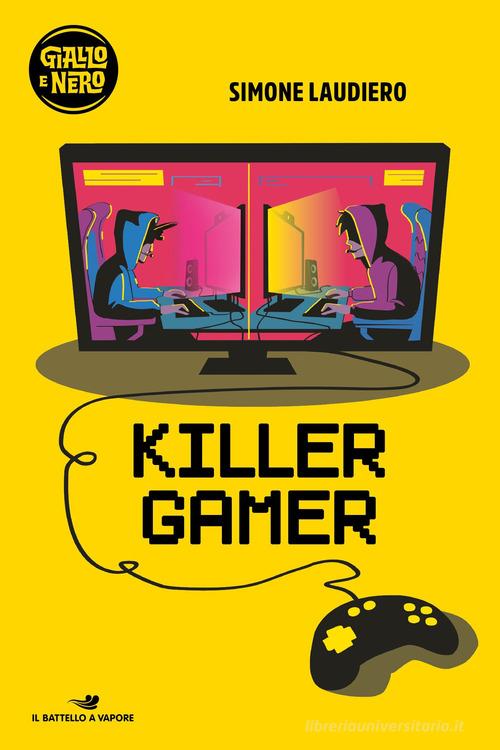 Killer gamer di Simone Laudiero edito da Piemme