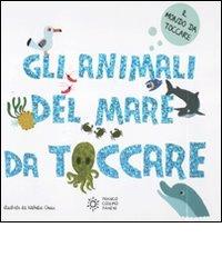 Gli animali del mare da toccare. Ediz. illustrata edito da Franco Cosimo Panini