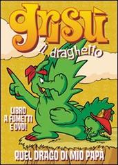 Quel drago di mio papà. Grisù il draghetto. Con DVD vol.9 edito da Edizioni BD