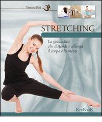 Stretching di Vanessa Bini edito da Keybook