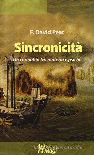 Sincronicità. Un connubio tra materia e psiche di F. David Peat edito da Magi Edizioni