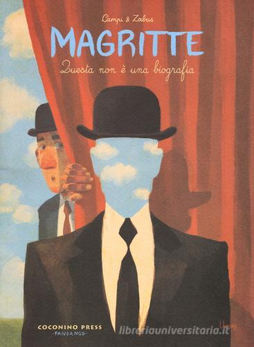Magritte. Questa non è una biografia di Thomas Campi, Vincent Zabus edito da Coconino Press