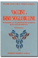 Vaccini e immunoglobuline di Michele Pontecorvo, Marcello Piazza edito da Minerva Medica