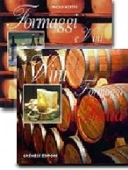 Formaggi e vini d'Italia-Vini e formaggi d'Italia di Paolo Scotto edito da Gremese Editore