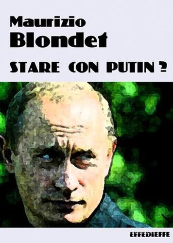Stare con Putin? di Maurizio Blondet edito da Effedieffe