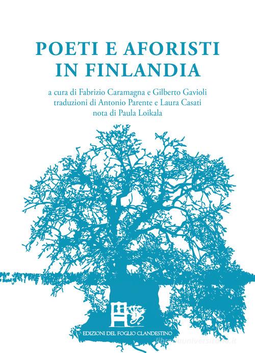 Poeti e aforisti in Finlandia edito da Ediz. del Foglio Clandestino