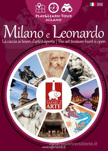 Safari d'arte. Percorsi Milano e Leonardo. Ediz. italiana e inglese edito da Safari d'Arte