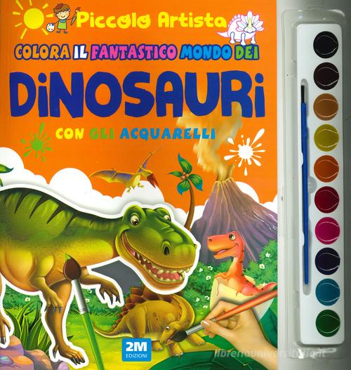 Colora il magico mondo dei dinosauri con gli acquarelli. Piccolo artista. Ediz. a colori. Con gadget edito da 2M