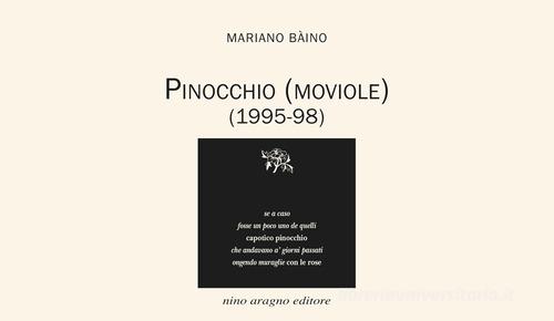 Libro Pinocchio (moviole) 1995-98 di Mariano Bàino di Aragno