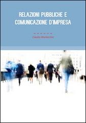 Relazioni pubbliche e comunicazione d'impresa di Claudio Montecchio edito da Universitas Studiorum