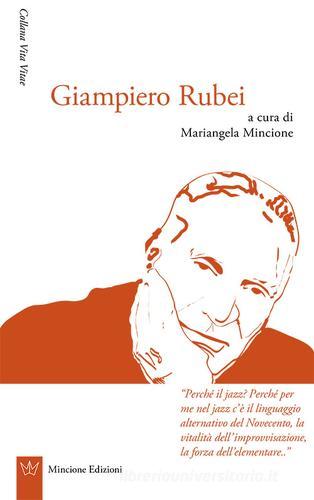 Giampiero Rubei edito da Mincione Edizioni