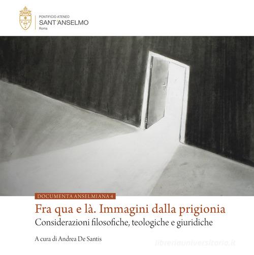 Fra qua e là. Immagini dalla prigionia. Considerazioni filosofiche, teologiche e giuridiche edito da Editoriale Romani