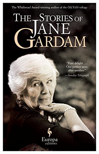 The stories of Jane Gardam di Jane Gardam edito da Europa Editions